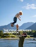 The Cycle-Breaker's Workbook